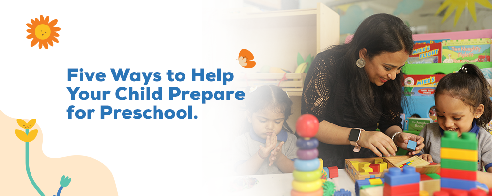 Ways to prepare your child for preschool